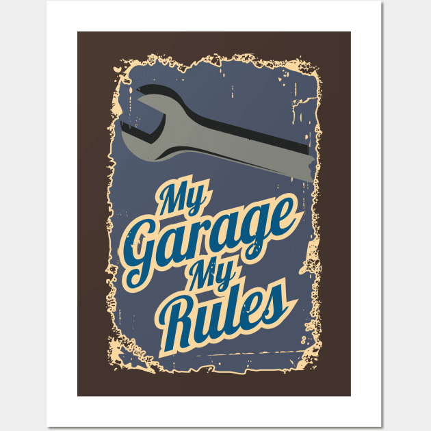 My Garage My Rules Wall Art by msportm